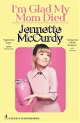 Książka : I'm Glad M... - Janette McCurdy