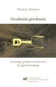 Grzebanie ... - Marta Baron-Milian -  books in polish 