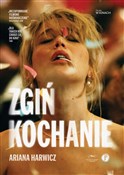 Książka : Zgiń, koch... - Ariana Harwicz