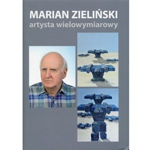 Picture of Marian Zieliński artysta wielowymiarowy