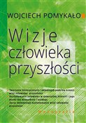 Wizje czło... - Wojciech Pomykało -  Polish Bookstore 