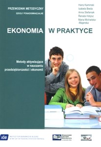 Picture of Ekonomia w praktyce Przewodnik metodyczny Szkoła ponadgimnazjalna. Metody aktywizujące w nauczaniu przedsiębiorczości i ekonomii