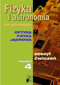 Picture of Fizyka i astronomia Moduł 4 Zeszyt ćwiczeń Optyka Fizyka jądrowa Gimnazjum