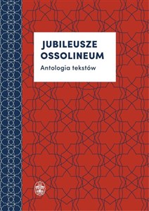 Picture of Jubileusze Ossolineum Antologia tekstów