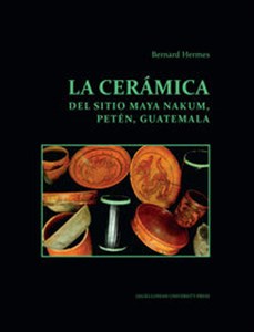Obrazek La ceramica del sitio Maya Nakum Peten Guatemala