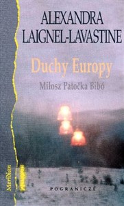 Picture of Duchy Europy Wokół dzieła i myśli Czesława Miłosza, Jana Patoćki i Istvana Bibo