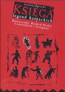 Obrazek Księga legend karpackich Bieszczady Beskid niski Czarnohora i Gorgany