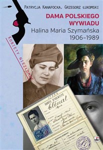 Obrazek Dama polskiego wywiadu Halina Maria Szymańska 1906-1989
