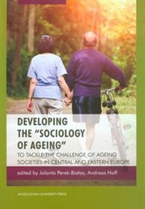 Obrazek Developing the sociology of ageing To tackle the challenge of ageing societies in Central and Eastern Europe