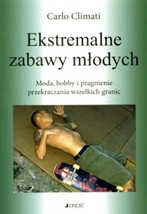 Obrazek Ekstremalne zabawy młodych Moda, hobby i pragnienie przekraczania wszelkich granic