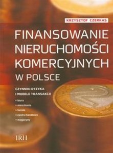 Picture of Finansowanie nieruchomości komercyjnych w Polsce Czynniki ryzyka i modele transakcji