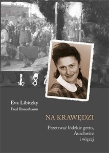 Obrazek Na krawędzi Przetrwać łódzkie getto, Auschwitz i więcej