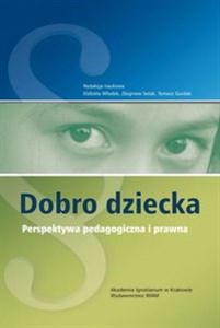 Picture of Dobro dziecka Perspektywa pedagogiczna i prawna