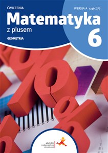 Picture of Matematyka z plusem ćwiczenia dla klasy 6 geometria wersja A część 2/3 szkoła podstawowa wydanie 2022