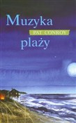 Zobacz : Muzyka pla... - Pat Conroy