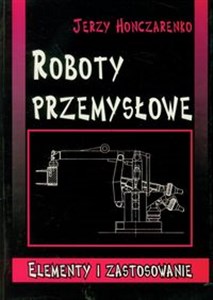 Obrazek Roboty przemysłowe Elementy i zastosowanie