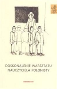 Picture of Doskonalenie warsztatu nauczyciela polonisty
