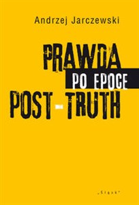 Picture of Prawda po epoce POST-TRUTH