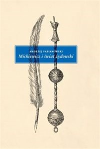 Obrazek Mickiewicz i świat żydowski Studium z aneksami