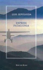 Obrazek Express Patagonia Zapiski z podróży