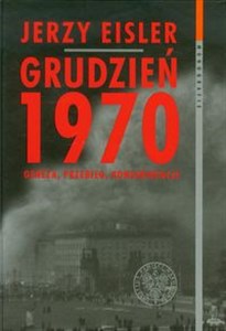 Obrazek Grudzień 1970 Geneza, przebieg, konsekwencje