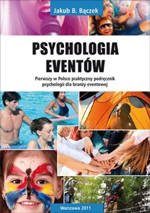 Picture of Psychologia eventów Pierwszy w Polsce praktyczny podręcznik psychologii dla branży eventowej