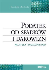 Picture of Podatek od spadków i darowizn Praktyka i orzecznictwo