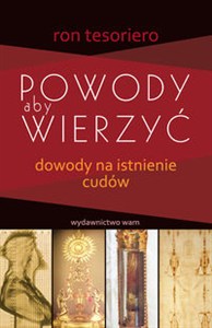 Obrazek Powody aby wierzyć Dowody na istnienie cudów