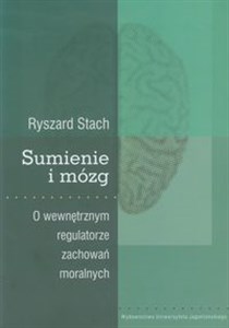 Picture of Sumienie i mózg O wewnętrznym regulatorze zachowań moralnych