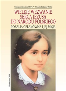 Picture of Wielkie wezwanie Serca Jezusa do Narodu Polskiego Rozalia Celakówna i jej misja