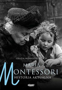 Obrazek Maria Montessori Historia aktualna