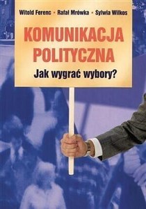 Obrazek Komunikacja polityczna Jak wygrać wybory?