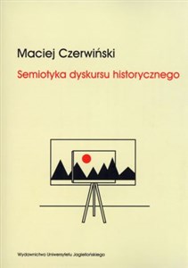 Obrazek Semiotyka dyskursu historycznego Chorwackie i serbskie syntezy dziejów narodu