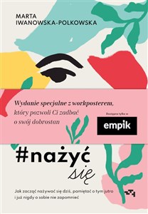 Picture of Nażyć się. Jak zacząć nażywać się dziś, pamiętać o tym jutro i już nigdy o sobie nie zapomnieć