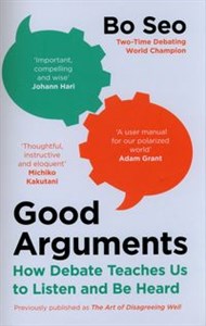 Picture of Good Arguments How Debate Teaches Us to Listen and Be Heard