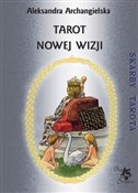 Zobacz : Tarot Nowe... - Aleksandra Archangielska