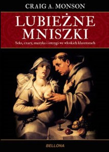 Obrazek Lubieżne mniszki Seks, czary, muzyka i intrygi we włoskich klasztorach