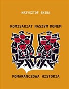 Komisariat... - Krzysztof Skiba -  Książka z wysyłką do UK