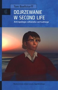 Picture of Dojrzewanie w Second Life Antropologia człowieka wirtualnego