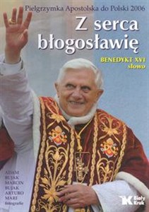 Picture of Z serca błogosławię Pielgrzymka Apostolska do Polski