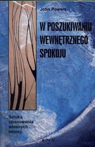 Obrazek W poszukiwaniu wewnętrznego spokoju Sztuka opanowania własnych emocji