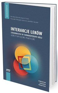 Obrazek Interakcje leków stosowanych w farmakoterapii bólu aspekty wyłącznie praktyczne