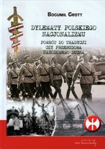 Picture of Dylematy polskiego nacjonalizmu Powrót do tradycji czy przebudowa narodowego ducha