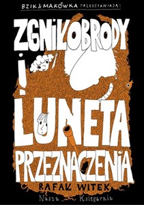 Picture of Bzik & Makówka przedstawiają Zgniłobrody i Luneta Przeznaczenia