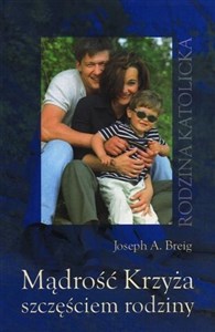 Obrazek Mądrość Krzyża szczęściem rodziny