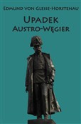 Książka : Upadek Aus... - Edmund Von Gleise-Horstenau