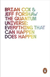 Picture of The Quantum Universe: Everything that can happen does happen