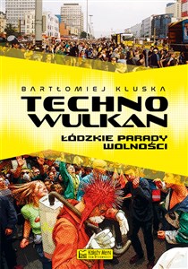 Obrazek Technowulkan Łódzkie parady wolności