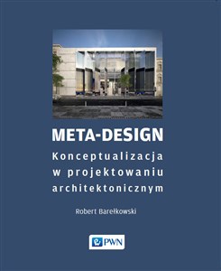 Obrazek Meta-Design Konceptualizacja w projektowaniu architektonicznym