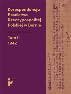 Picture of Korespondencja Poselstwa Rzeczypospolitej Polskiej w Bernie Tom II 1942